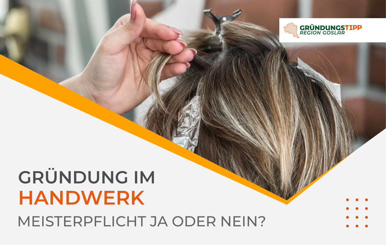 Gründung im Handwerk – Meisterpflicht oder nicht?