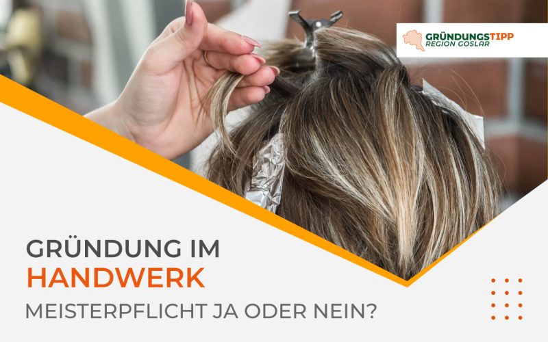 Gründung im Handwerk – Meisterpflicht oder nicht?